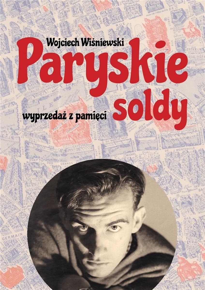 Paryskie soldy. Wyprzedaż z pamięci - zbiór opowiadań Wojciecha Wiśniewskiego