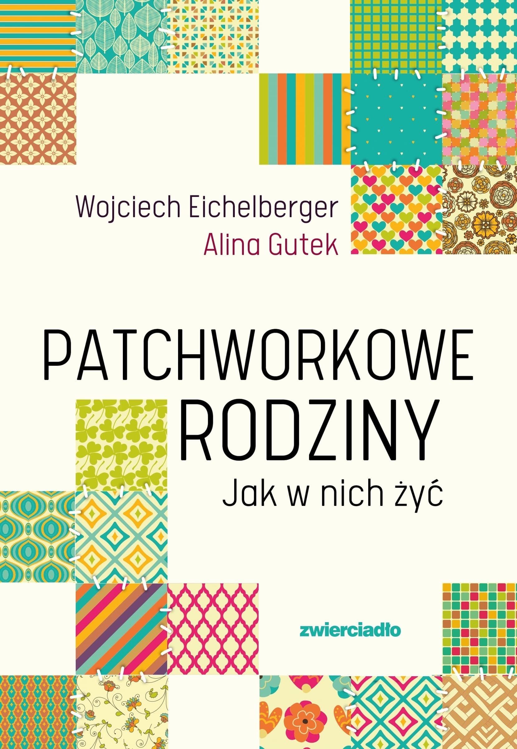 Patchworkowe Rodziny. Jak w nich żyć wydanie 2025