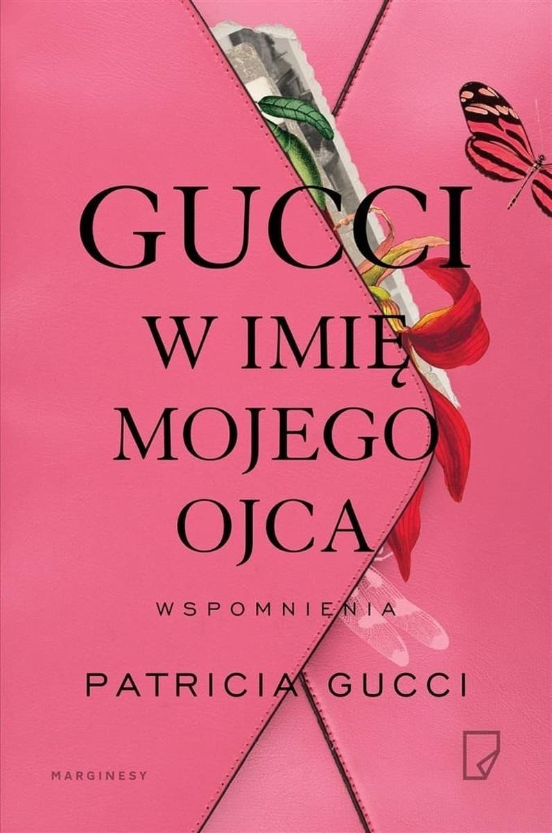 Patricia Gucci. W imię mojego ojca - opowieść o rodzinie Gucci