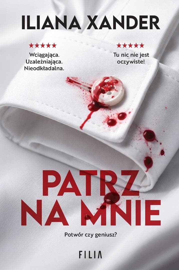 Patrz na mnie - Iliana Xander thriller 352 strony