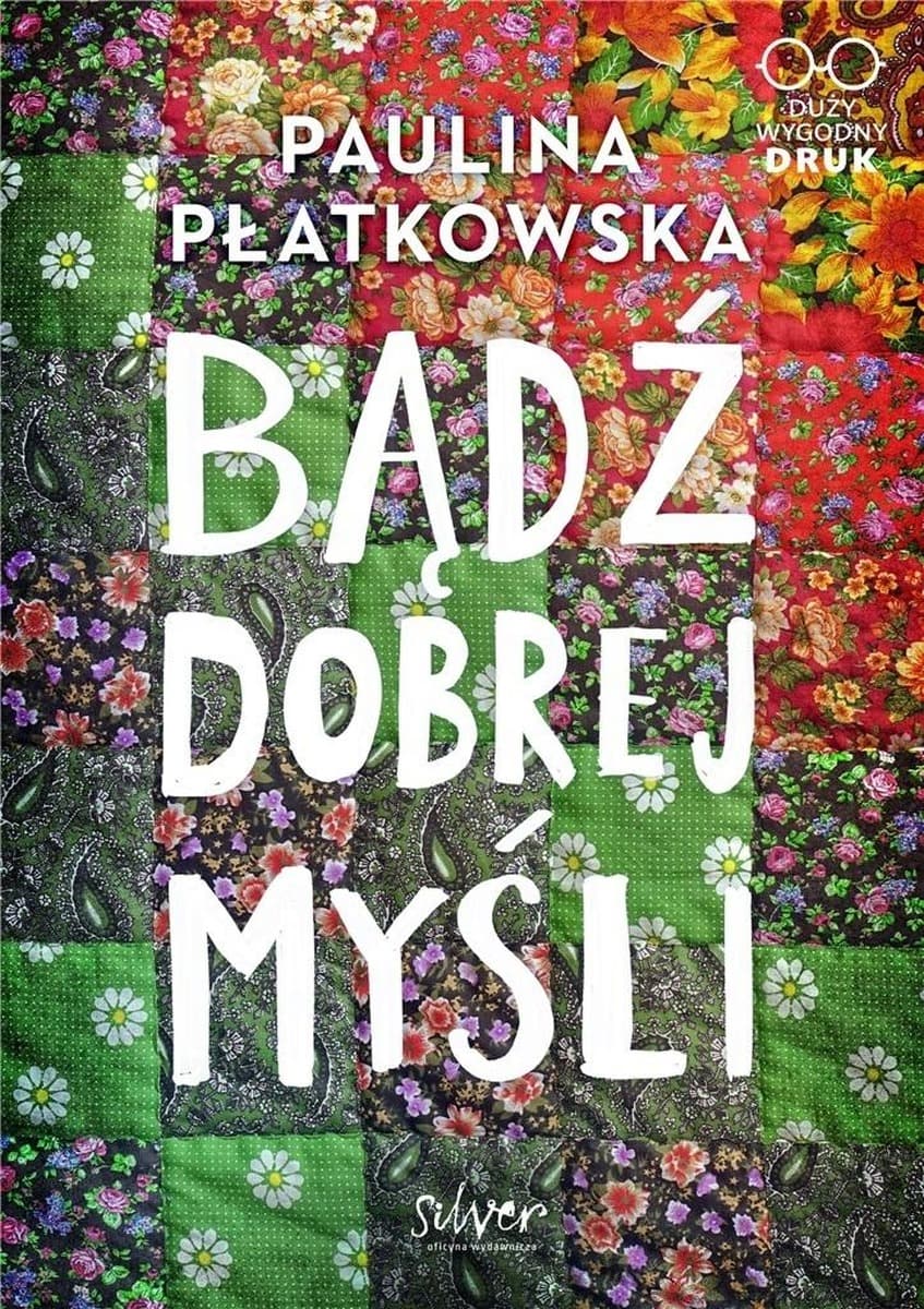 Paulina Płatkowska Bądź dobrej myśli powieść broszurowa 360 stron