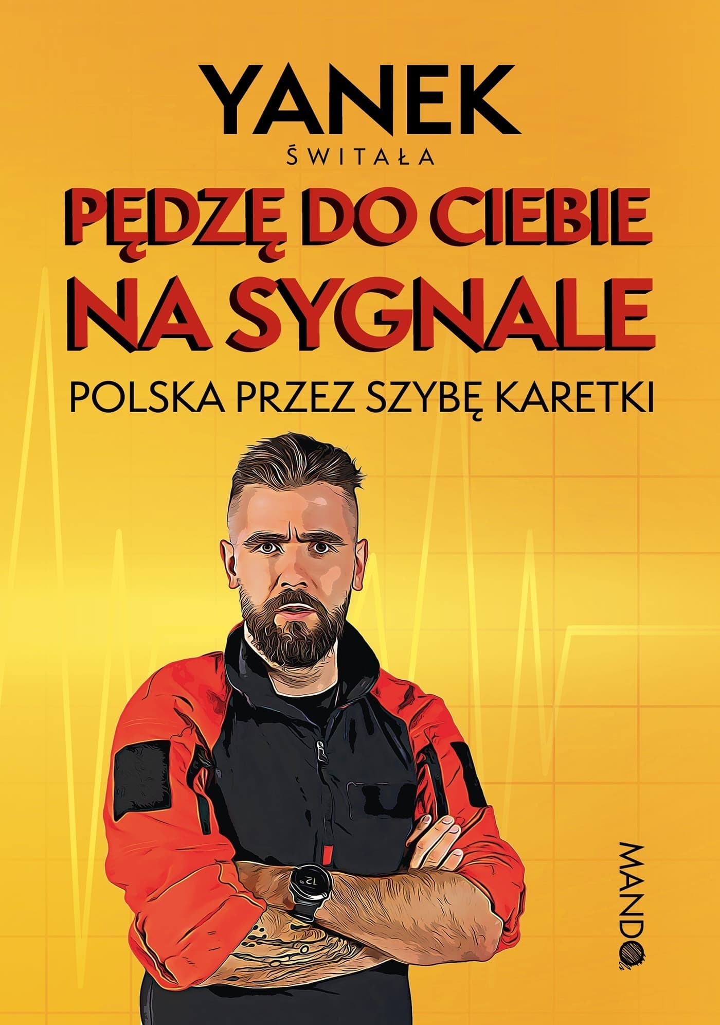Pędzę do Ciebie na sygnale - Polska przez szybę karetki