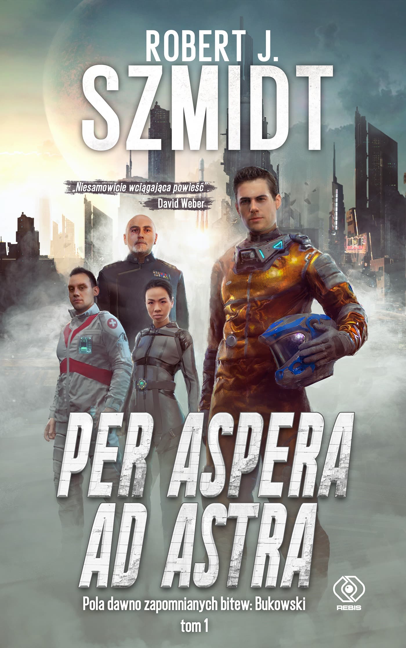 Per aspera ad astra Pola dawno zapomnianych bitew Tom 1 Bukowski