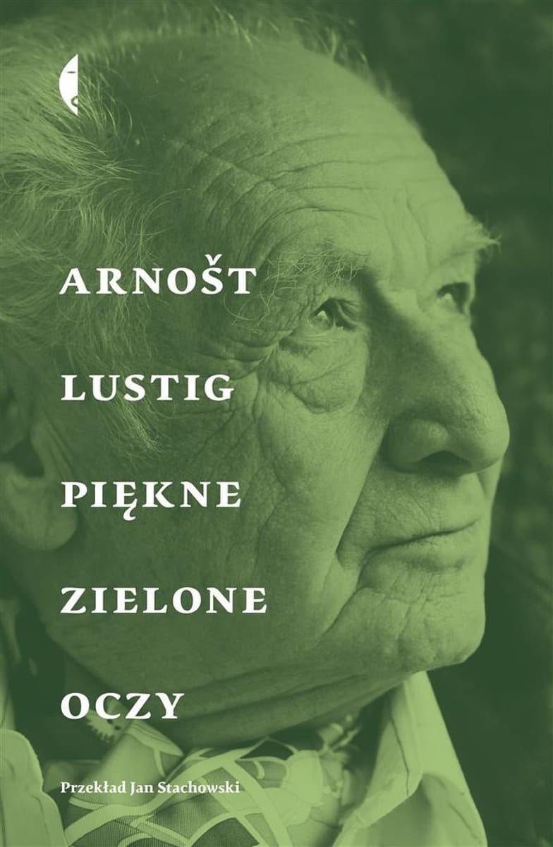 Piękne Zielone Oczy - Arnot Lustig - Powieść o Traumie
