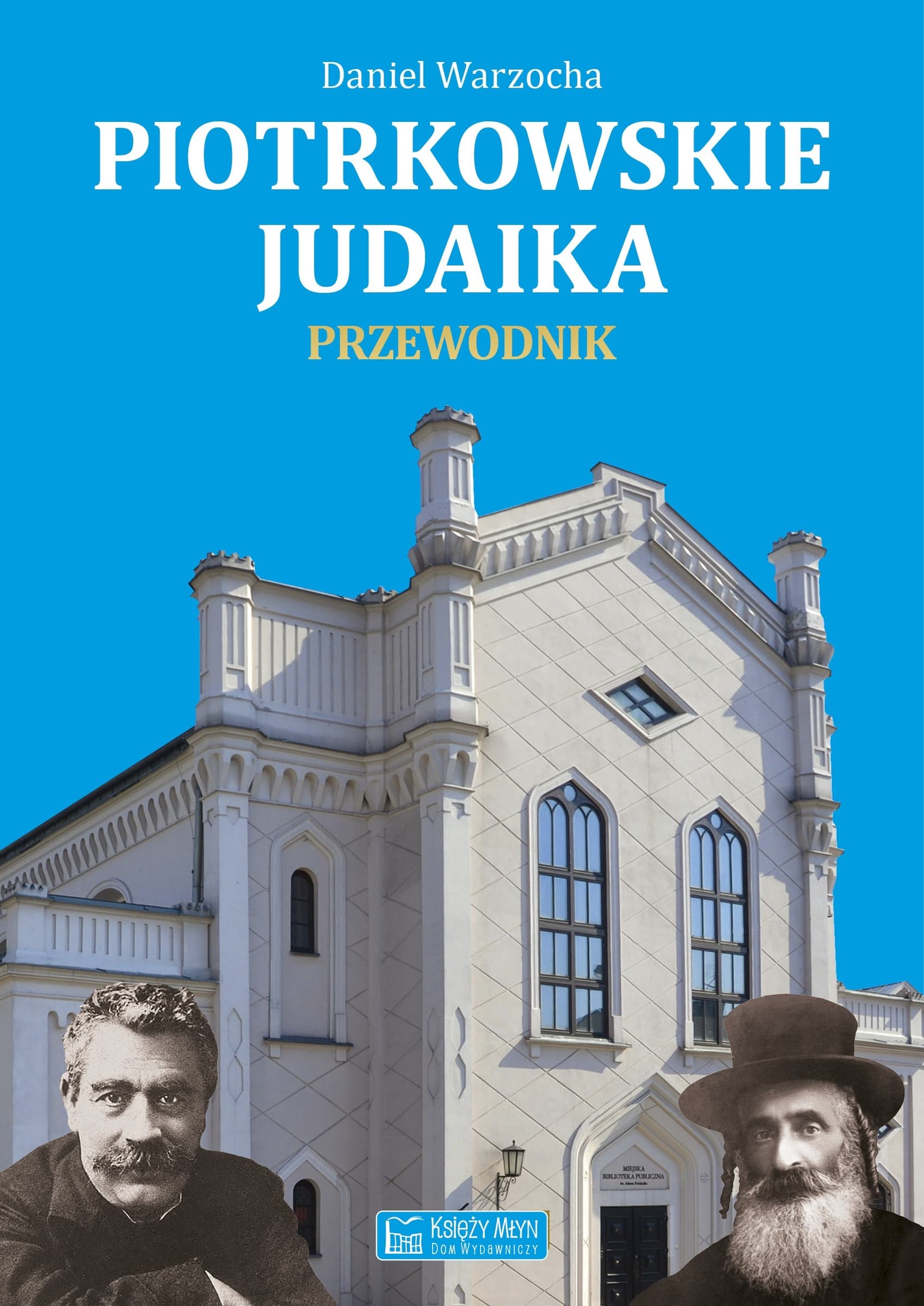 Piotrkowskie judaika. Sekrety Piotrkowa