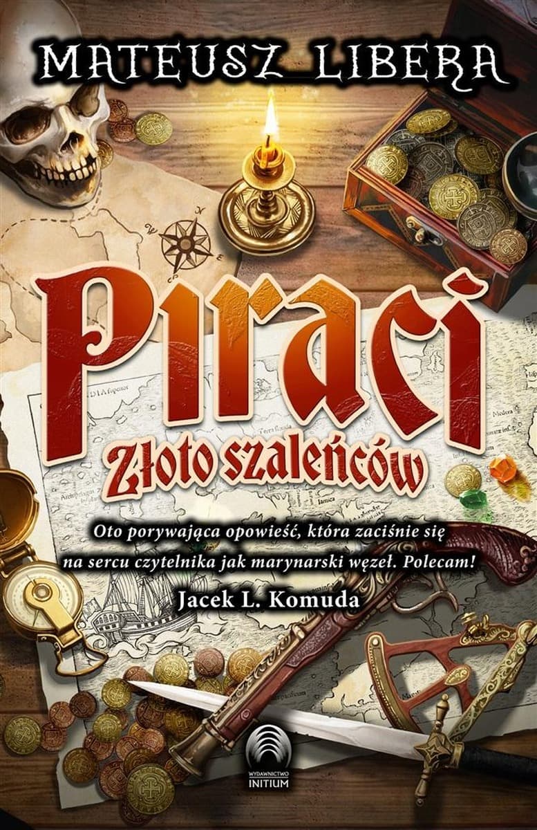 Piraci. Złoto szaleńców - Mateusz Libera, powieść przygodowa