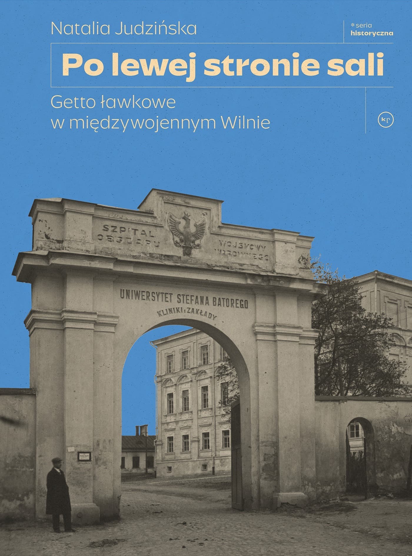 Po lewej stronie sali. Getto ławkowe w Uniwersytecie Stefana Batorego - Natalia Judzińska