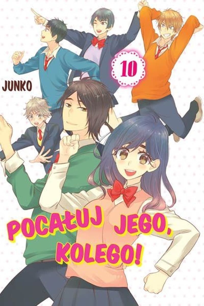 Pocałuj Jego Kolego!. Tom 10