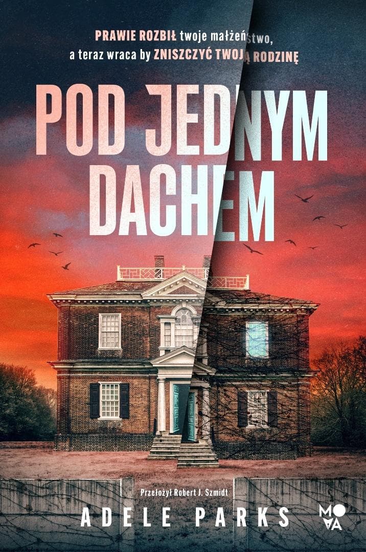 Pod jednym dachem - Adele Parks - Powieść psychologiczna 448 stron