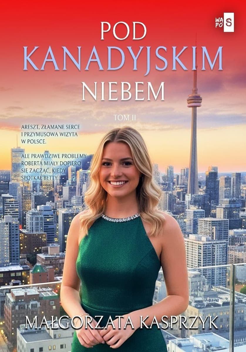 Pod kanadyjskim niebem T.2 - Małgorzata Kasprzyk