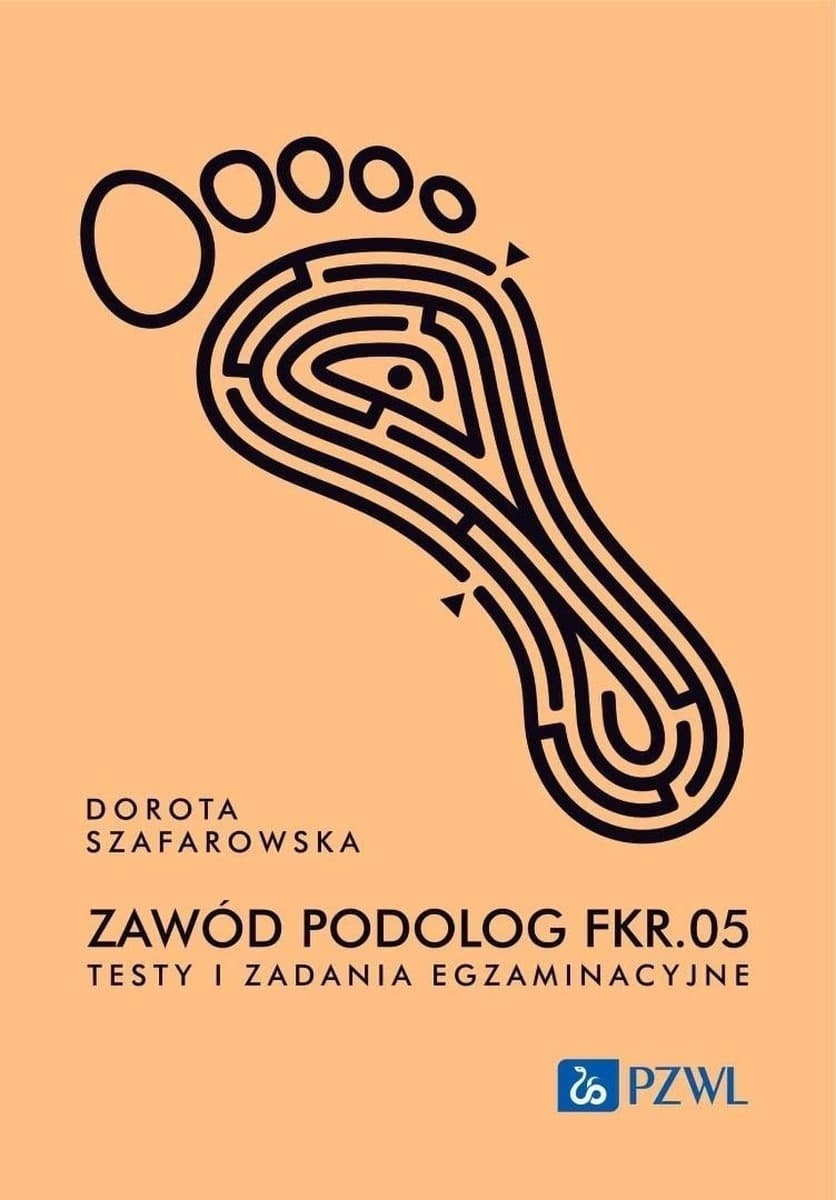 Podręcznik do egzaminu zawodowego podologa FRK.05 Dorota Szafarowska
