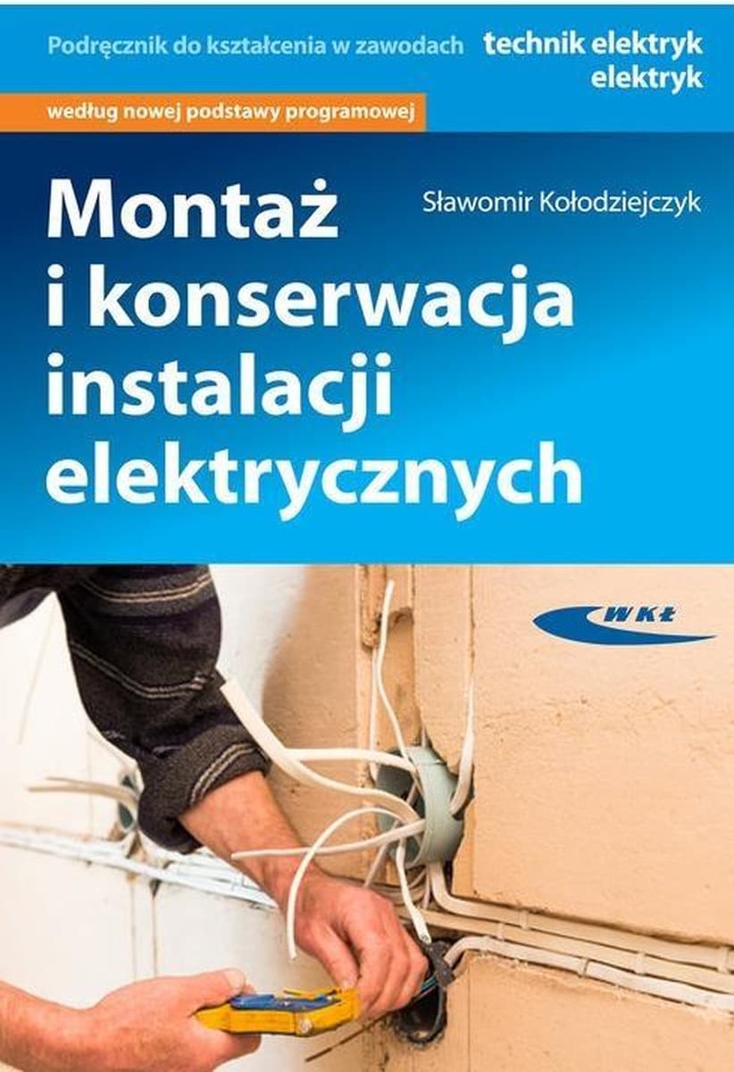 Podręcznik montażu i konserwacji instalacji elektrycznych