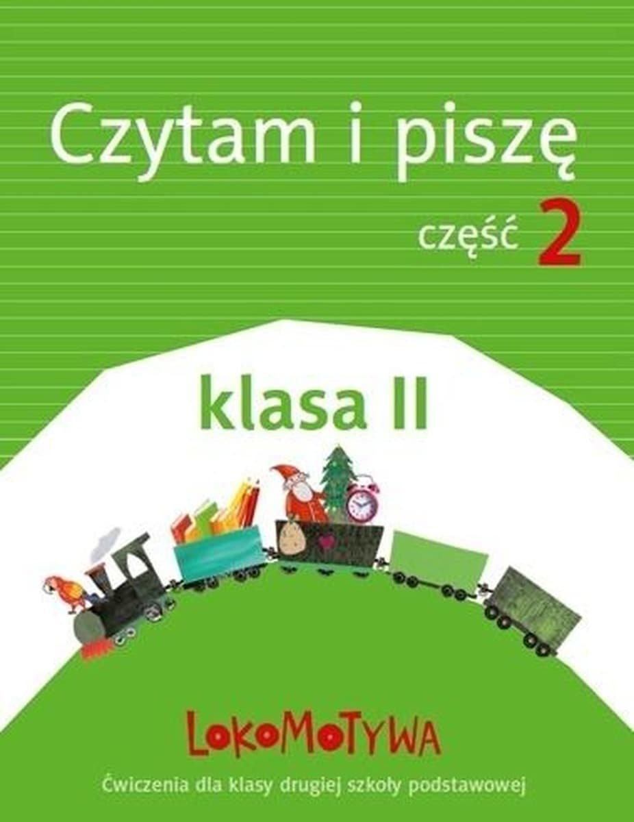 Podręcznik z ćwiczeniami Lokomotywa 2 czytam i piszę część 2
