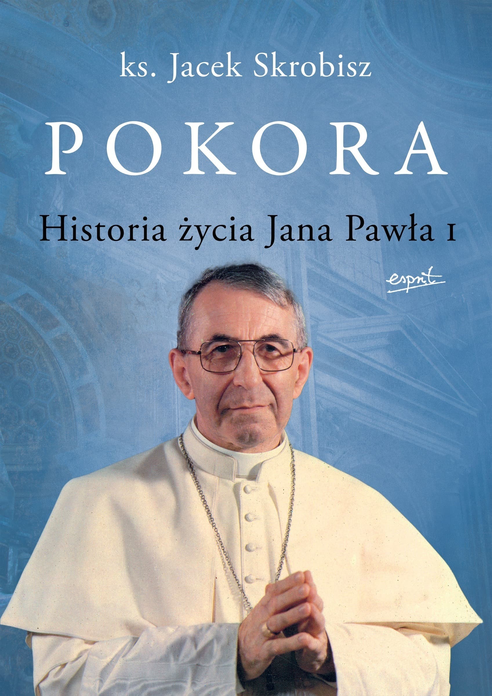 Pokora Historia życia Jana Pawła I wyd.