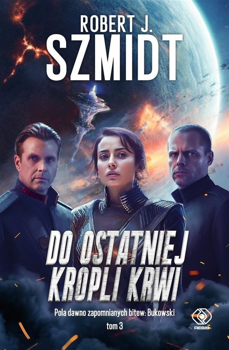 Pola dawno zapomnianych bitew. Do ostatniej kropli krwi. Bukowski Tom 3 - Robert J. Szmidt