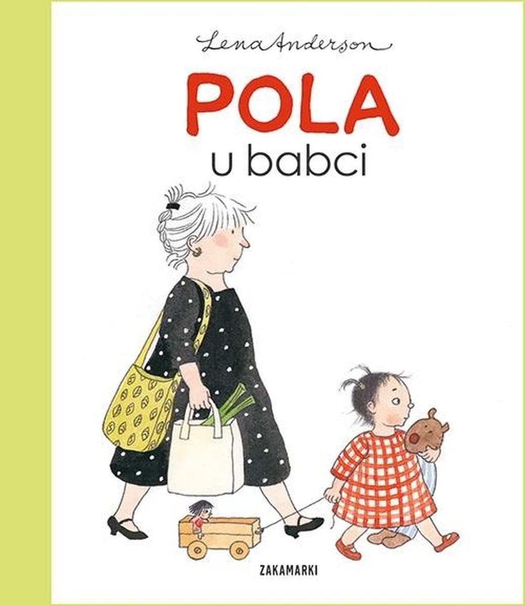 Pola u babci książka dla dzieci Lena Anderson Zakamarki 2023