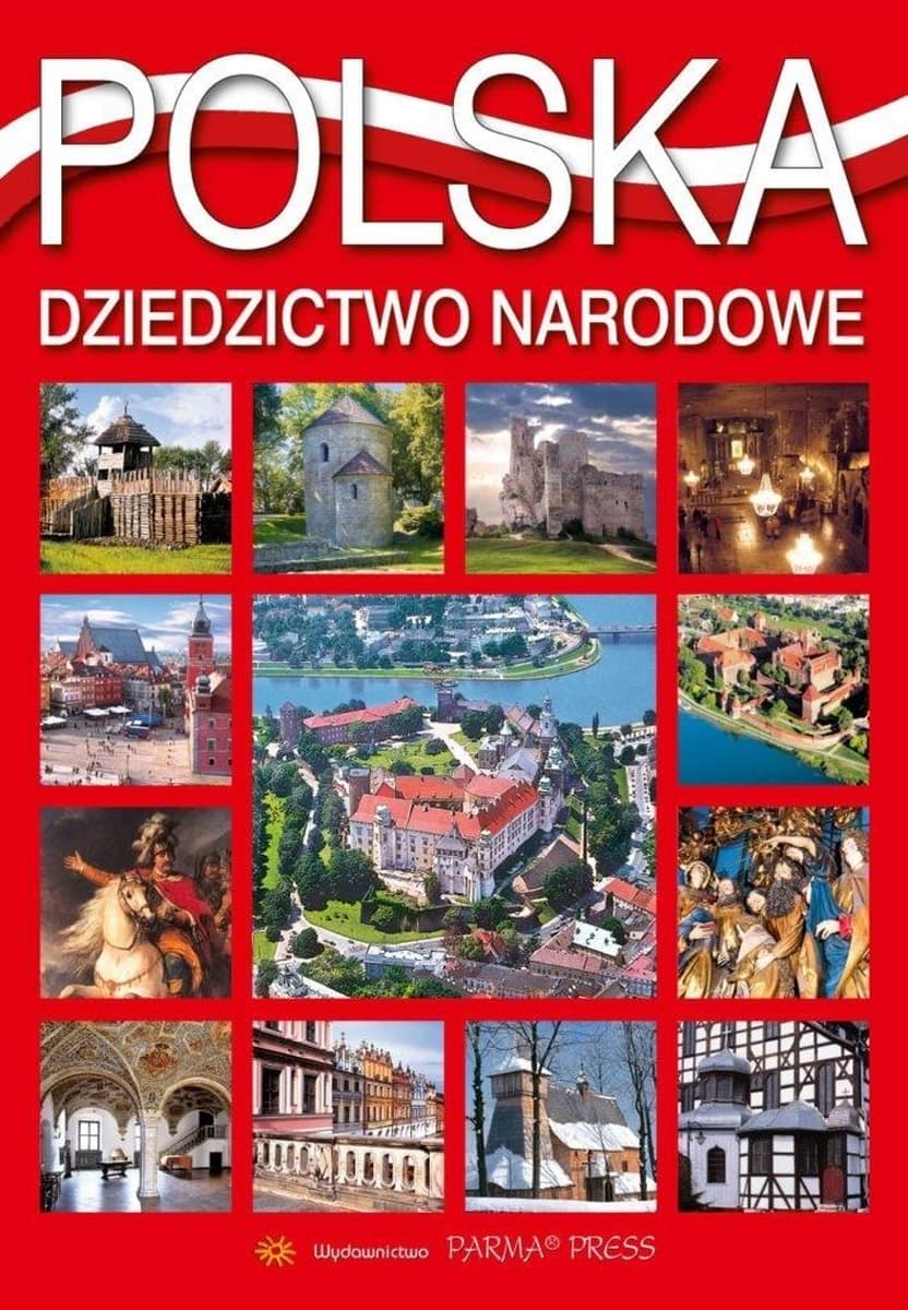 Polska. Dziedzictwo narodowe - Grzegorz Rudziński, Christian Parma