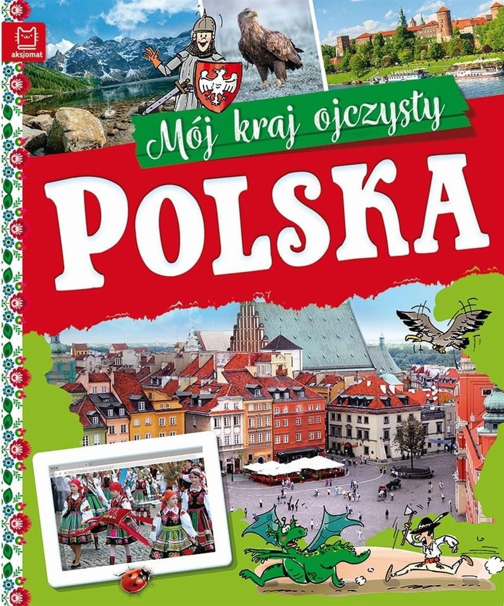 Polska mój kraj ojczysty. Książka dla dzieci