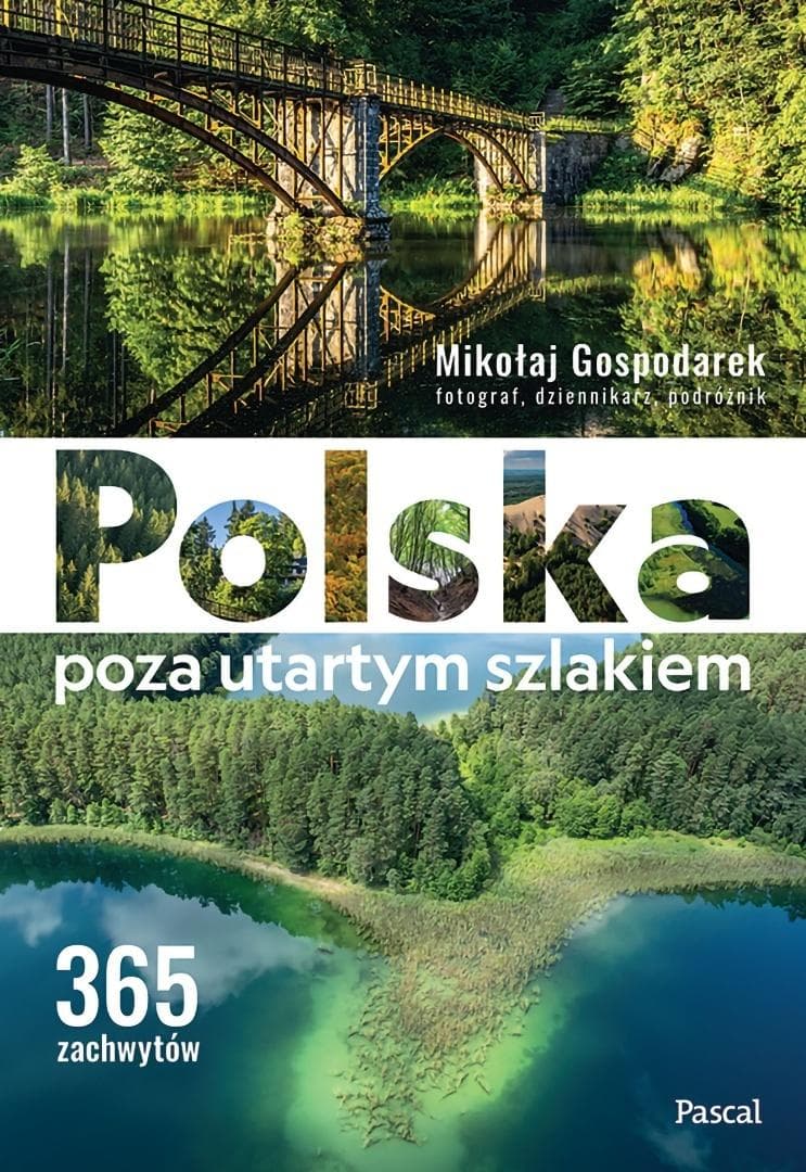 Polska poza utartym szlakiem 365 zachwytów