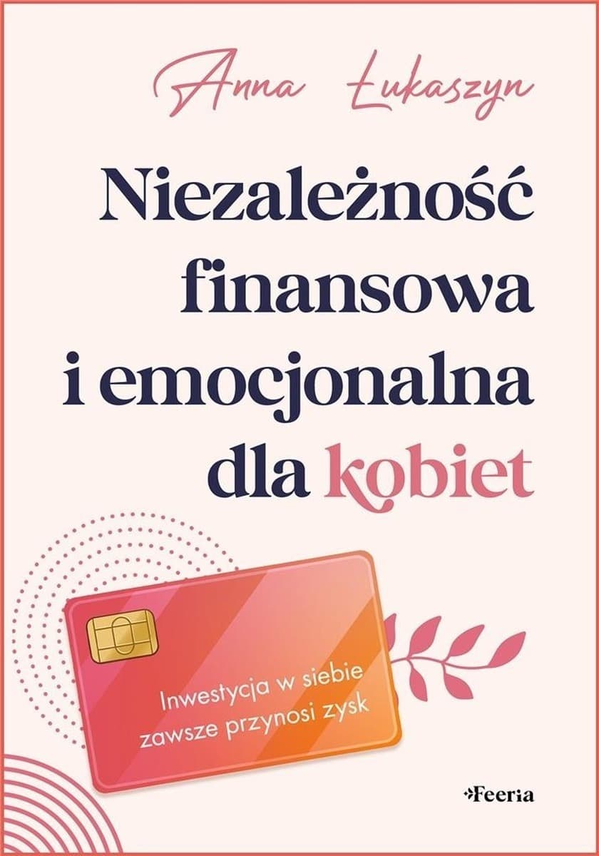 Poradnik dla kobiet - Niezależność finansowa i emocjonalna