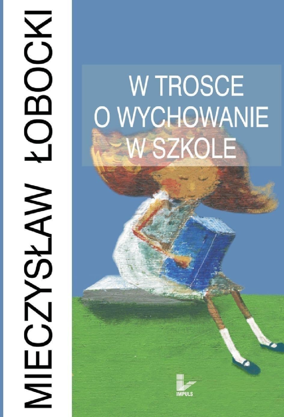 Poradnik dla nauczycieli i pedagogów O wychowaniu w szkole