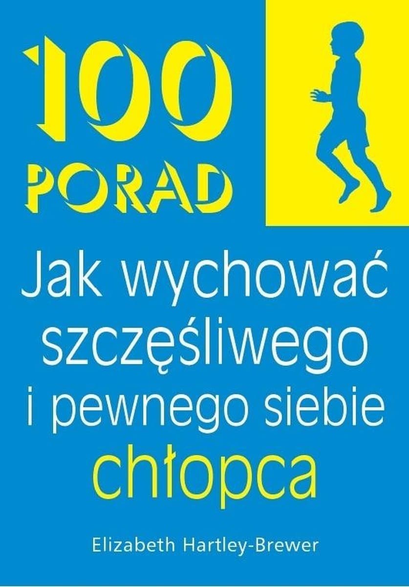 Poradnik jak wychować szczęśliwego i pewnego siebie chłopca wydanie 2025