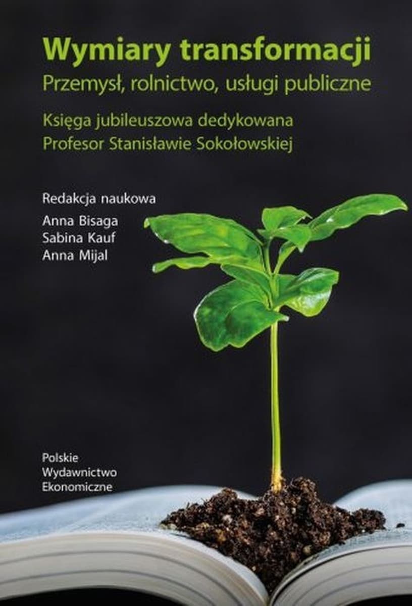 Poradnik Wymiary transformacji - przemysł, rolnictwo, usługi. Monografia naukowa
