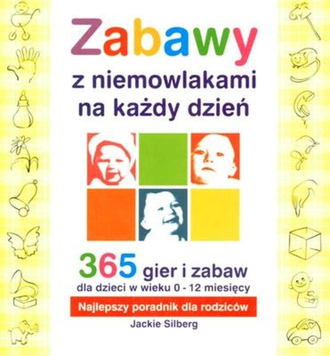 Poradnik z zabawami dla niemowląt na każdy dzień