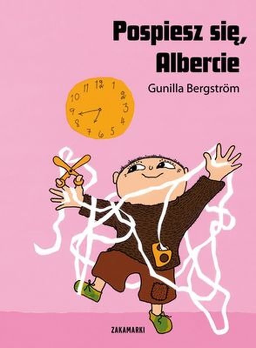 Pospiesz się Albercie - książka dla dzieci Gunilla Bergstrom
