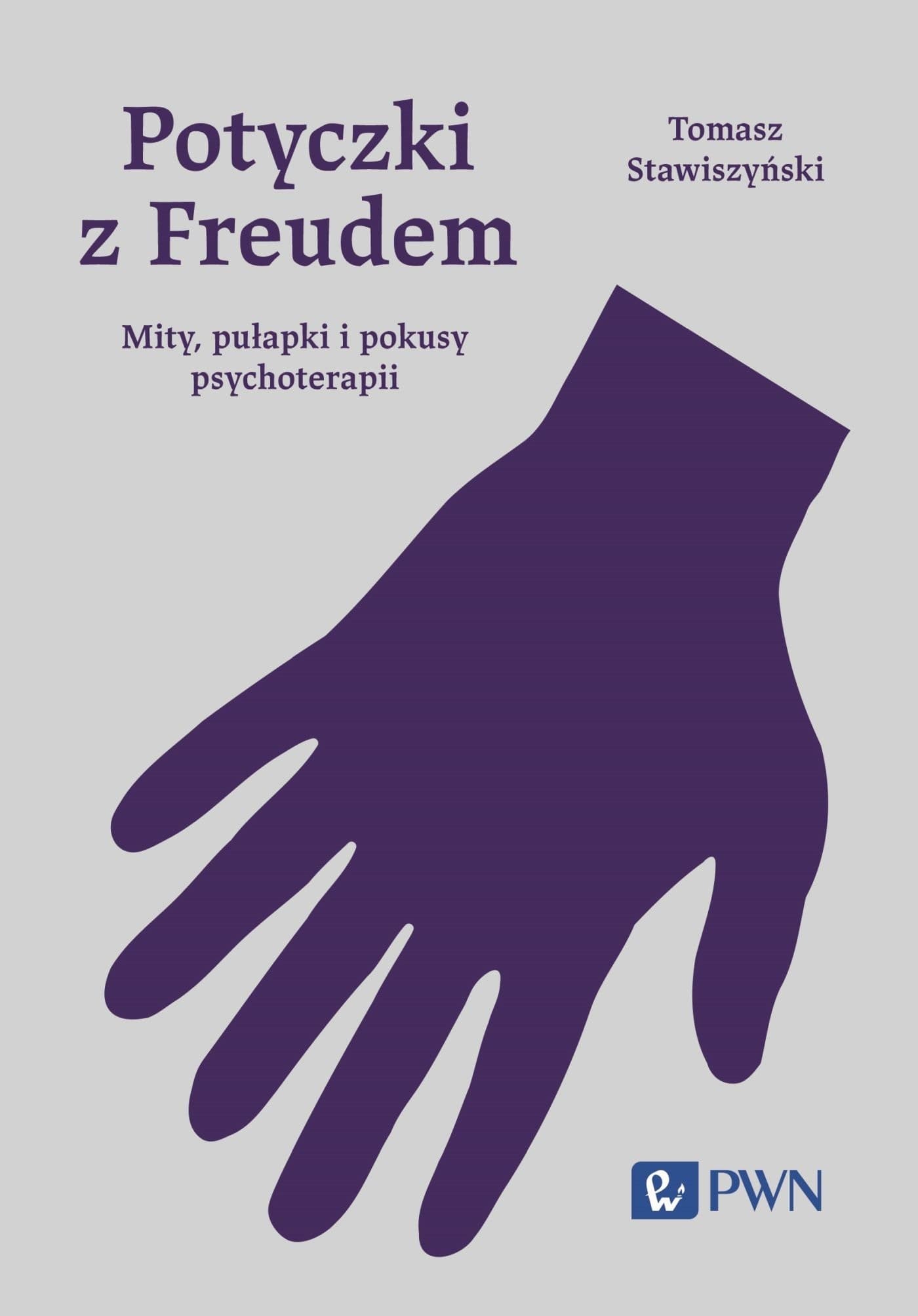 Potyczki z Freudem - Mity, pułapki i pokusy psychoterapii wyd. 2024