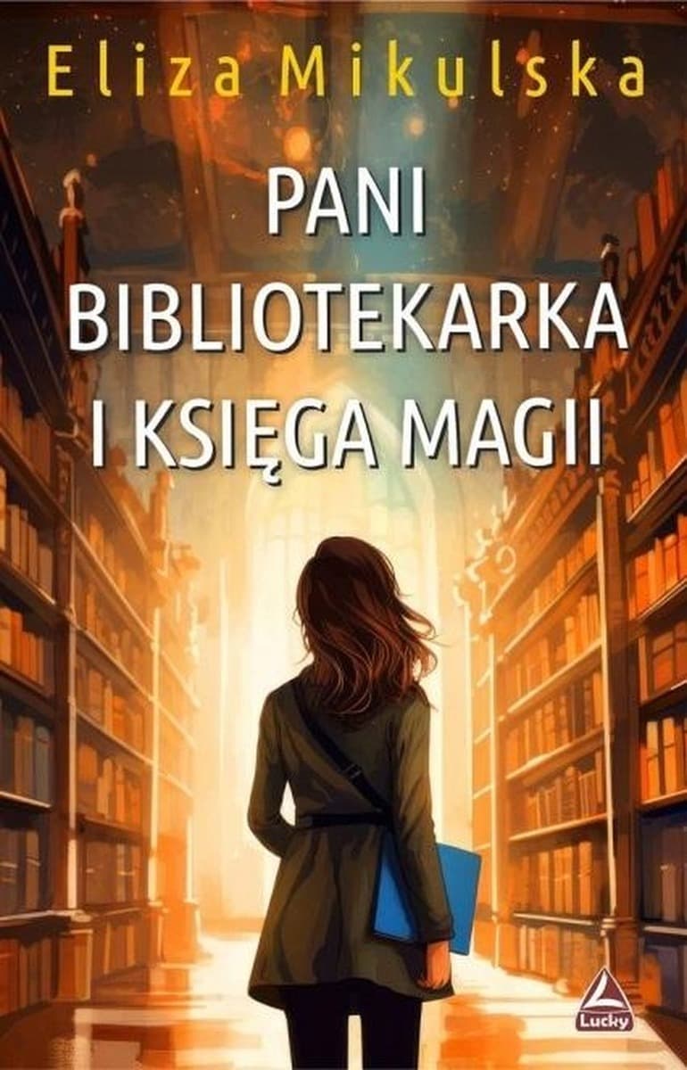 Powieść dla dzieci i młodzieży Pani bibliotekarka i księga magii Eliza Mikulska