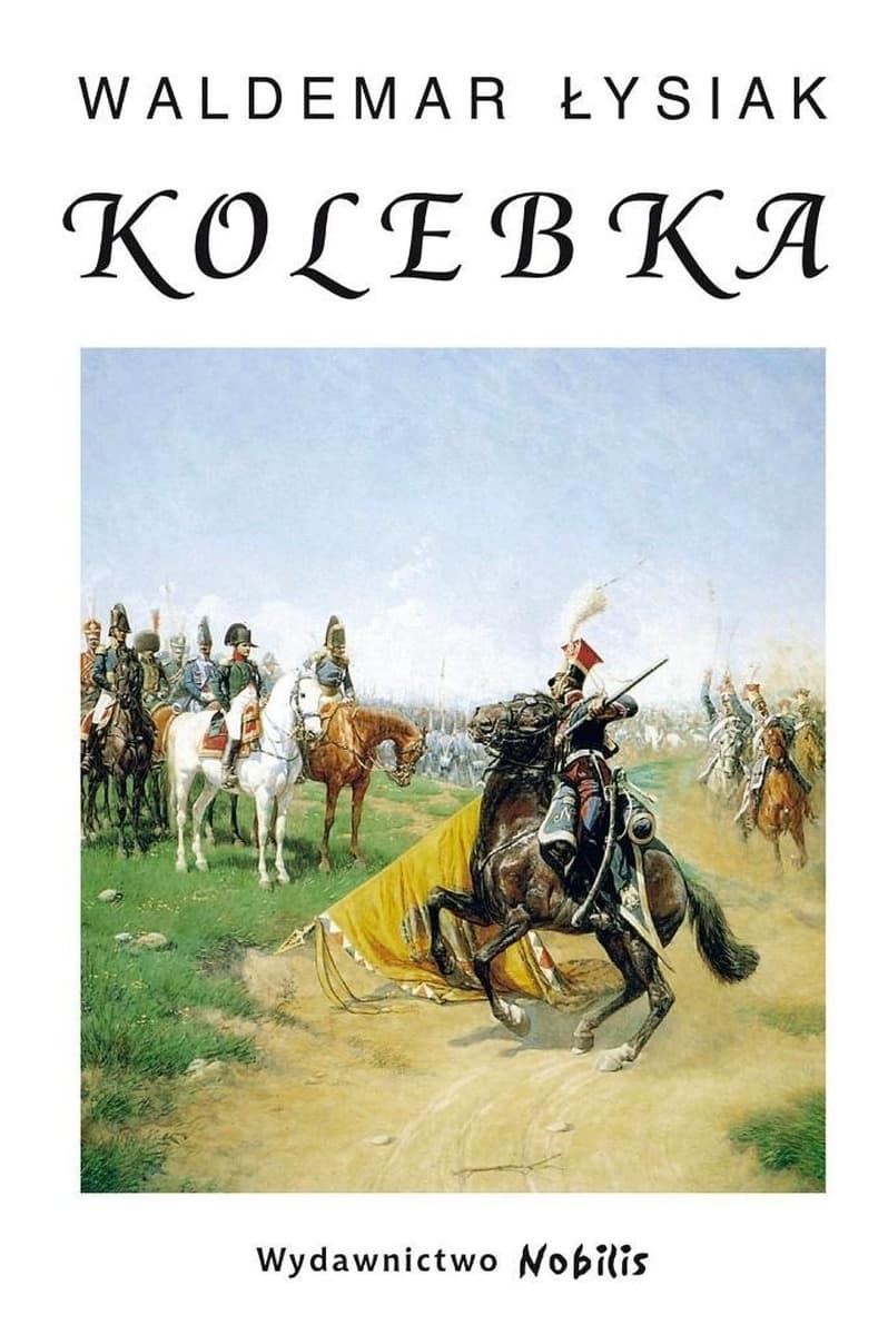 Powieść historyczna Kolebka Waldemara Łysiaka