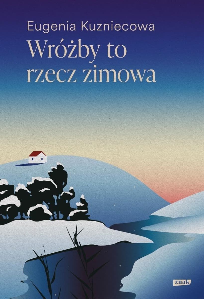 Powieść obyczajowa Eugenia Kuzniecowa Wróżby to rzecz zimowa