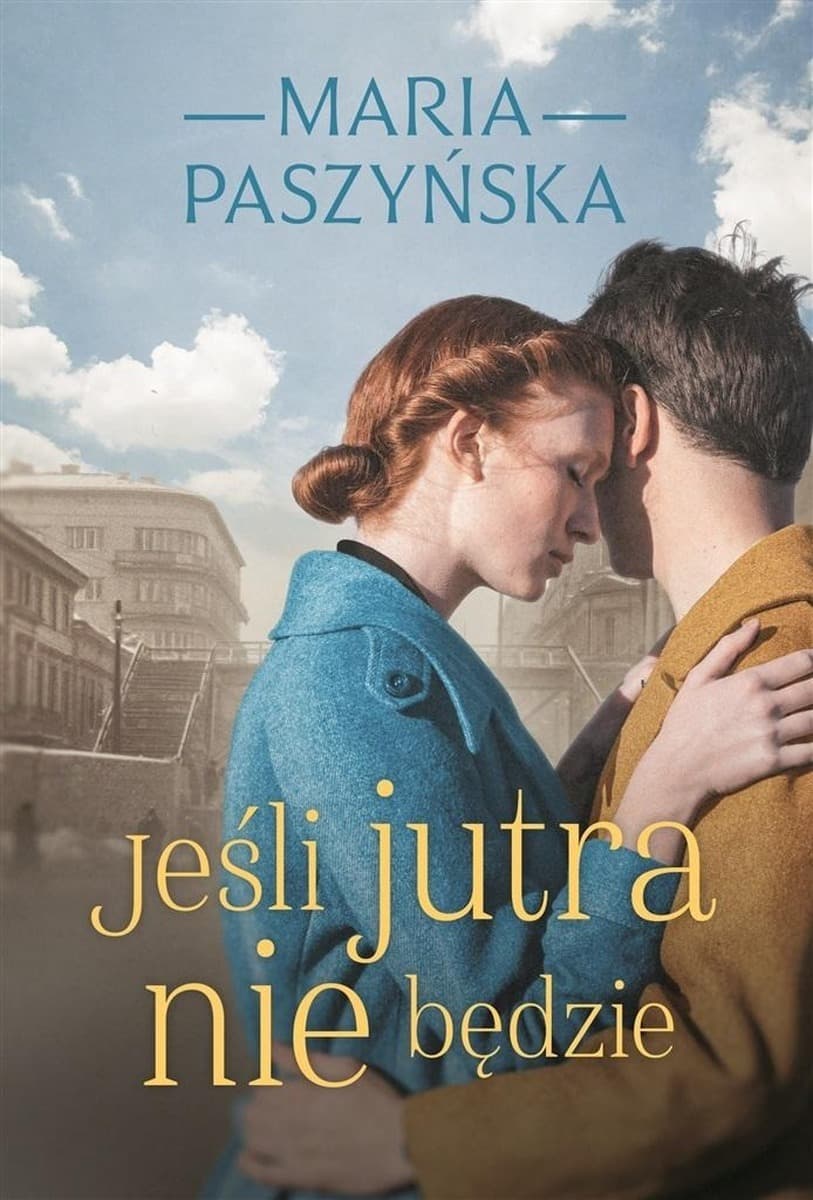 Powieść obyczajowa Jeśli jutra nie będzie Książnica 368 stron