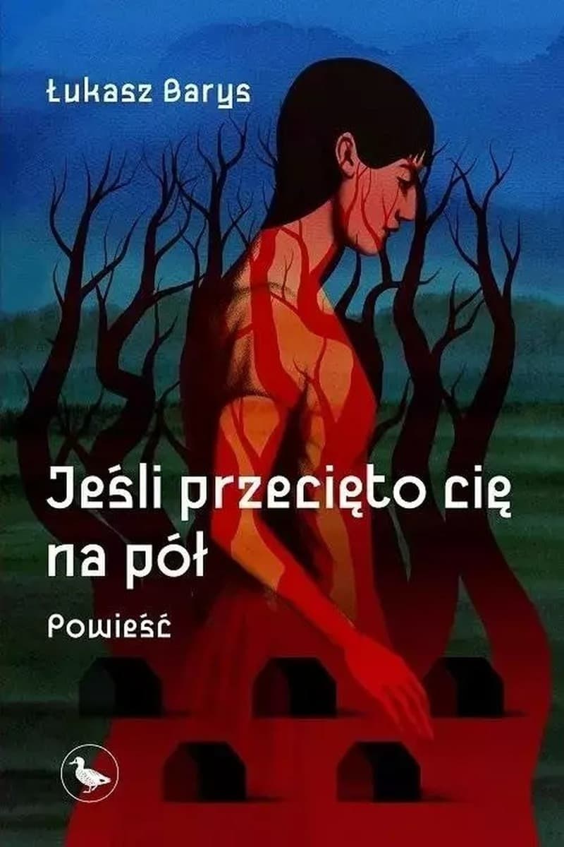Powieść obyczajowa Jeśli przecięto cię na pół Łukasz Barys