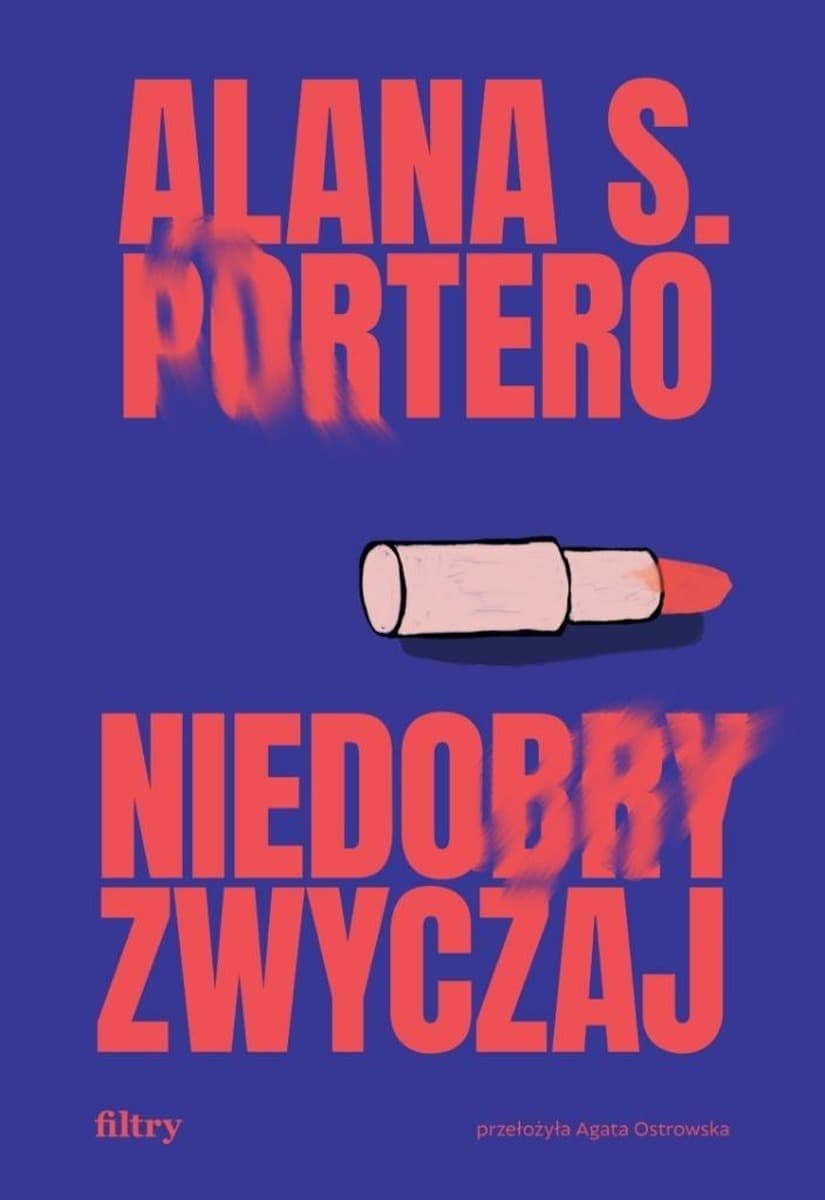 Powieść obyczajowa Niedobry zwyczaj Alany S. Portero
