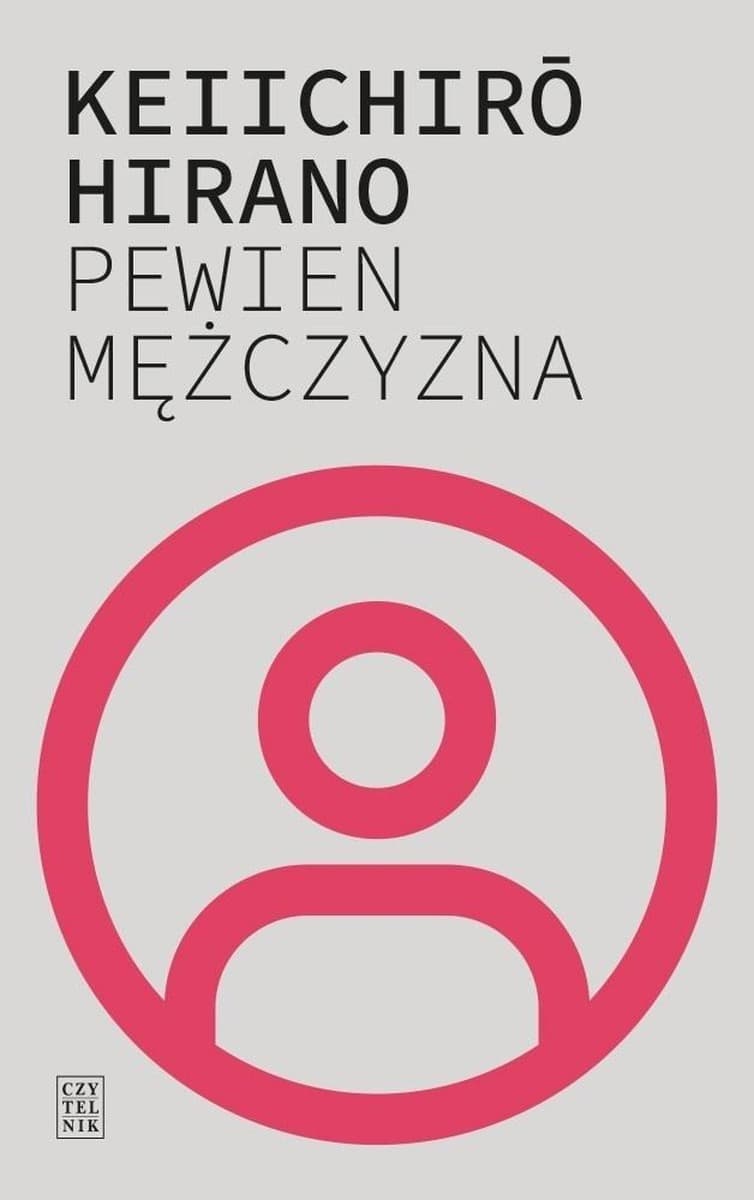 Powieść obyczajowa Pewien mężczyzna Hirano Keiichiro