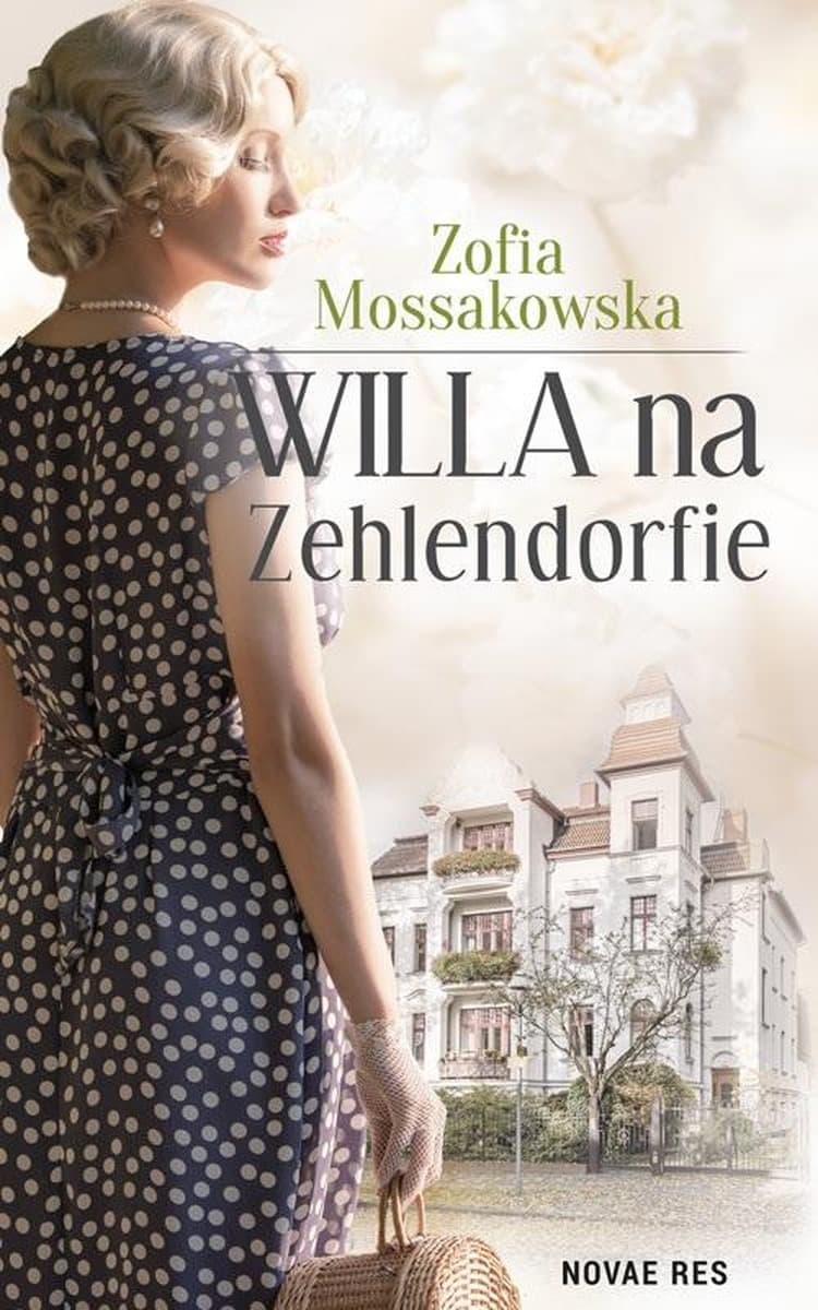 Powieść obyczajowa Willa na Zehlendorfie Zofia Mossakowska