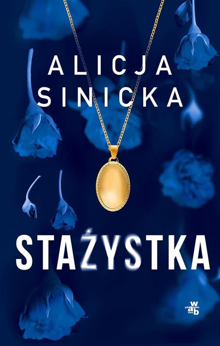 Powieść psychologiczna Alicji Sinickiej Stażystka