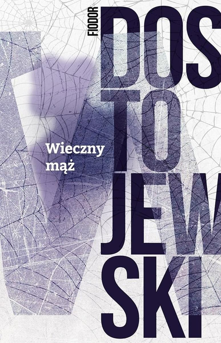 Powieść Wieczny mąż Fiodora Dostojewskiego