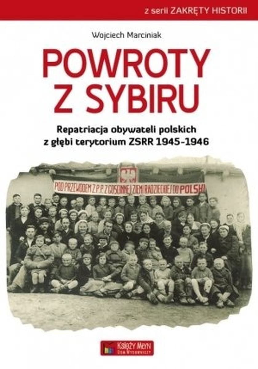 Powroty z Sybiru Repatriacja obywateli polskich z głębi ZSRR