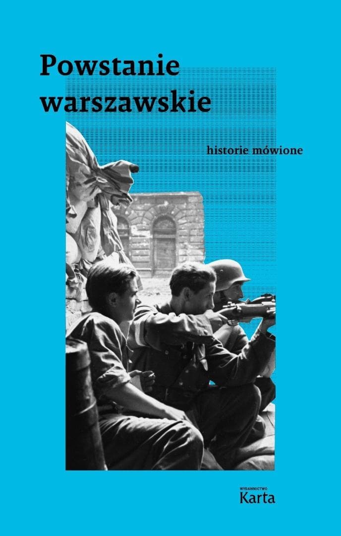 Powstanie warszawskie. Historie mówione - relacje uczestników