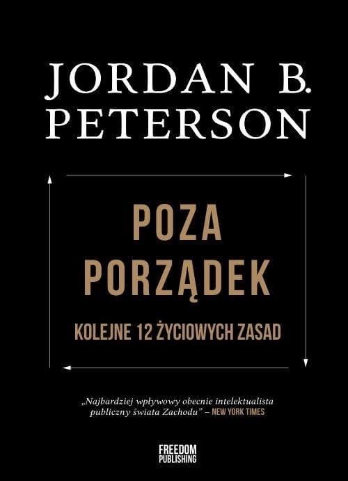 Poza porządek. Kolejne 12 życiowych zasad Jordan B. Peterson