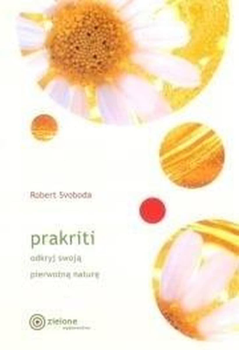 Prakriti odkryj swoją prawdziwą naturę Robert E. Svoboda