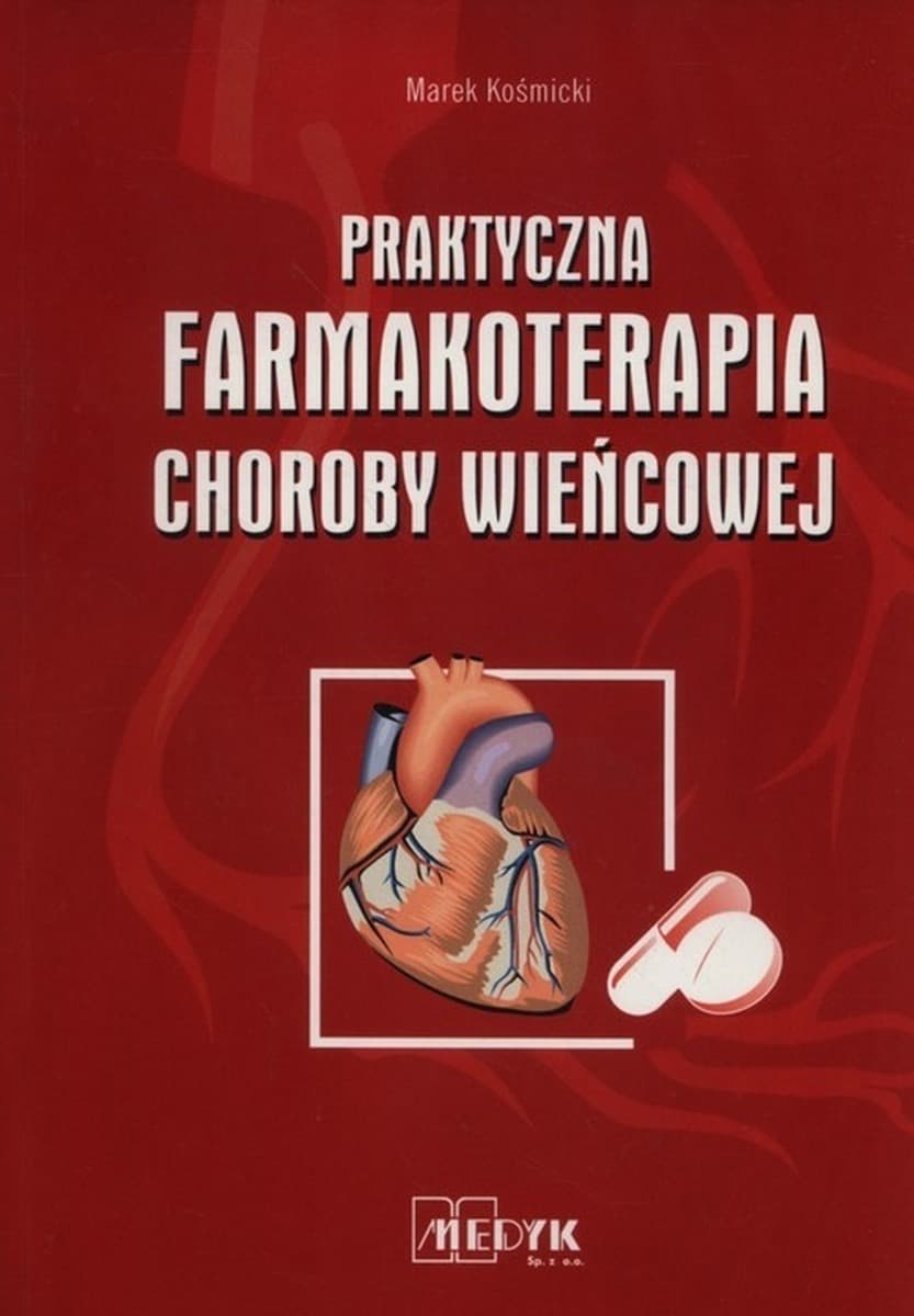 Praktyczna farmakoterapia choroby wieńcowej - Poradnik dla lekarzy