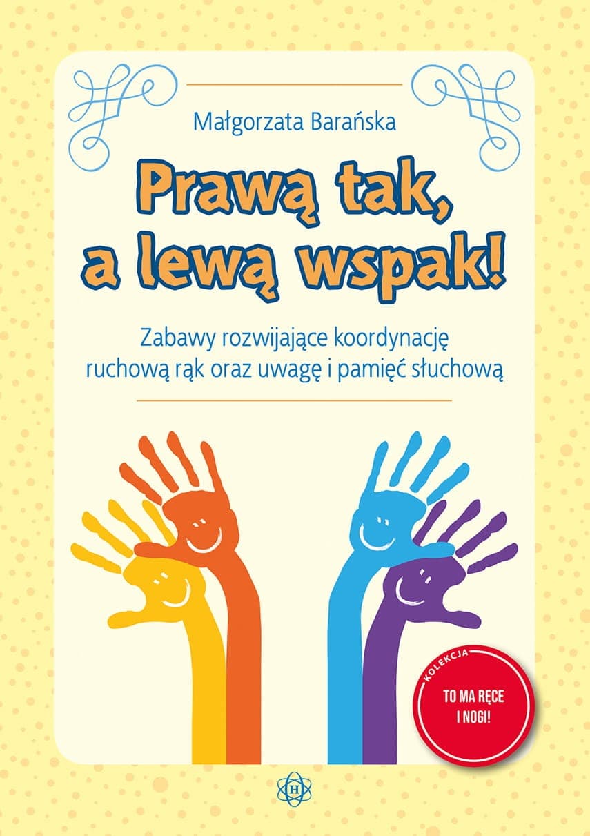 Prawą tak, a lewą wspak! - Zabawy rozwijające koordynację