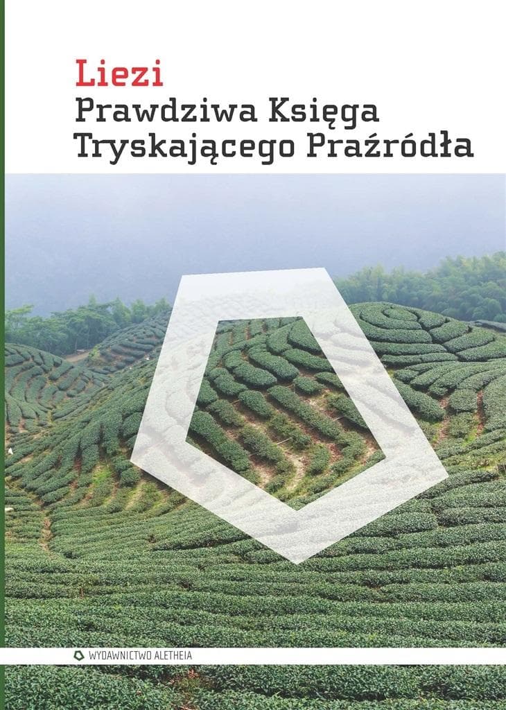 Prawdziwa Księga Tryskającego Praźródła Liezi - filozofia taoistyczna