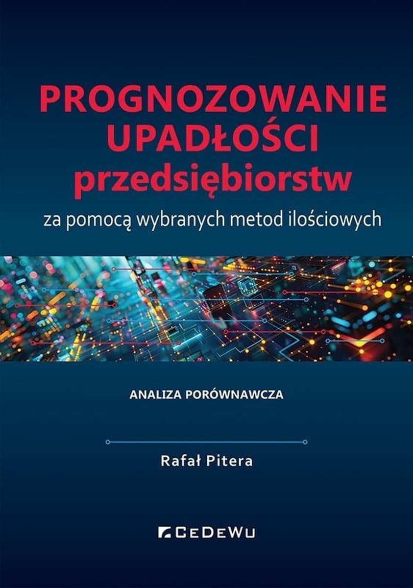 Prognozowanie upadłości przedsiębiorstw - Rafał Pitera, CeDeWu, 2025