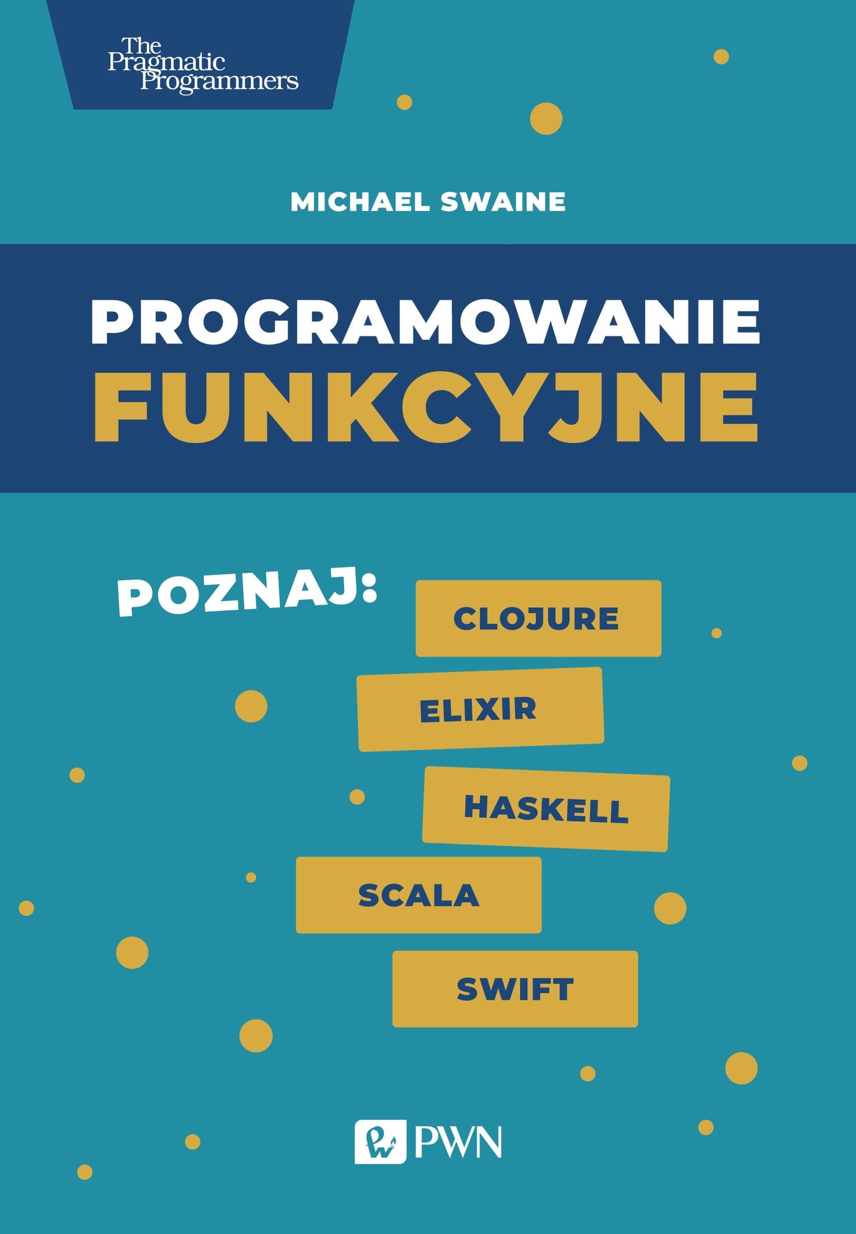 Programowanie funkcyjne Clojure Elixir Haskell Scala Swift