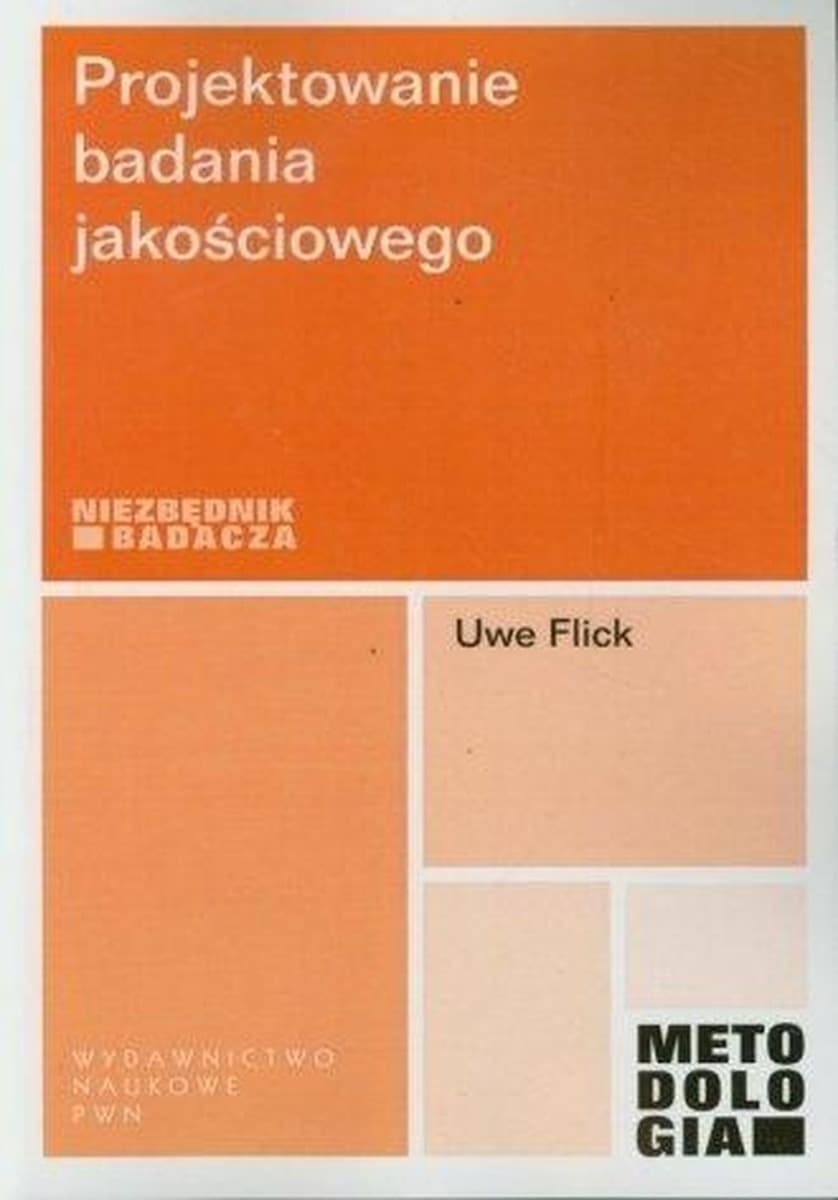Projektowanie badania jakościowego. Niezbędnik badacza